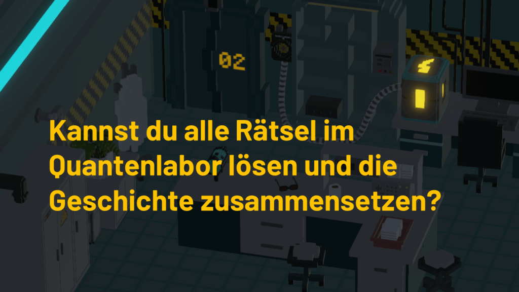 Kannst du alle Rätsel im Quantenlabor lösen und die Geschichte zusammensetzen?